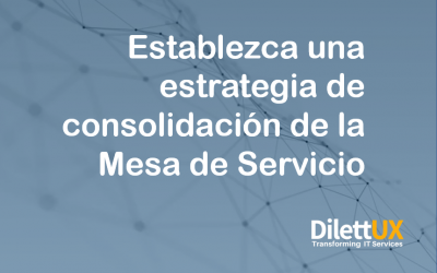 Establezca una estrategia de consolidación de la Mesa de Servicio