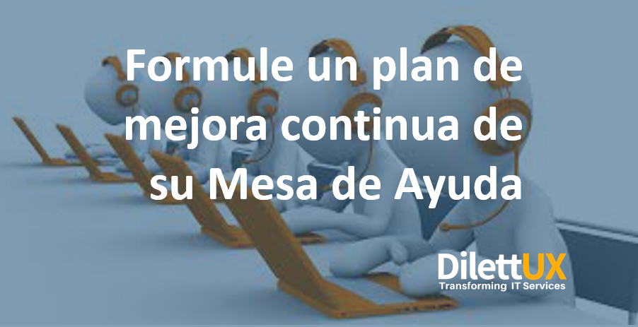 Formule un plan de mejora continua de su Mesa de Ayuda